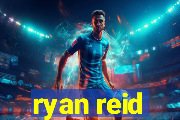 ryan reid